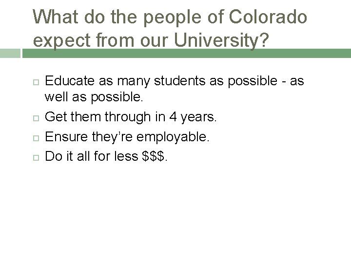 What do the people of Colorado expect from our University? Educate as many students