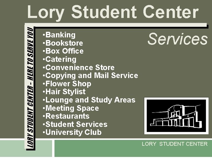 LORY STUDENT CENTER - HERE TO SERVE YOU Lory Student Center • Banking •