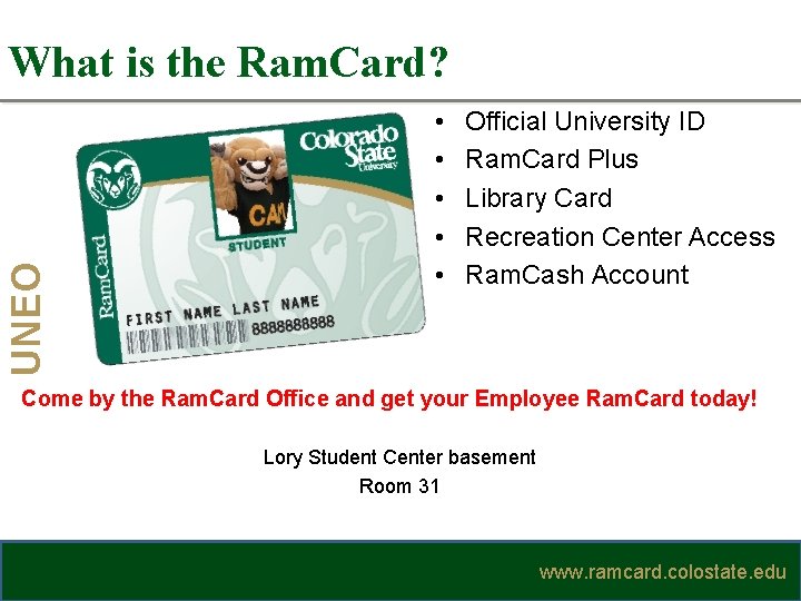 UNEO What is the Ram. Card? • • • Official University ID Ram. Card