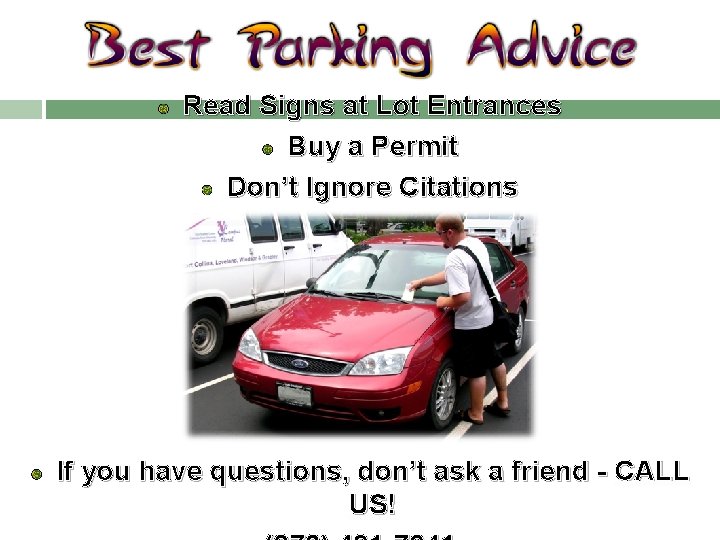 Read Signs at Lot Entrances Buy a Permit Don’t Ignore Citations If you have
