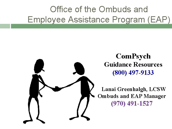 Office of the Ombuds and Employee Assistance Program (EAP) Com. Psych Guidance Resources (800)