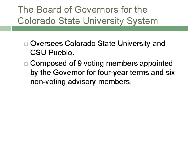 The Board of Governors for the Colorado State University System Oversees Colorado State University