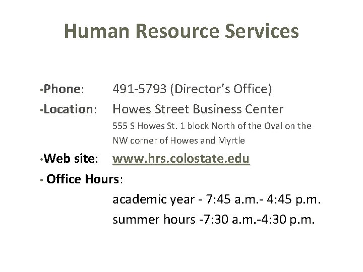 Human Resource Services • Phone: • Location: 491 -5793 (Director’s Office) Howes Street Business