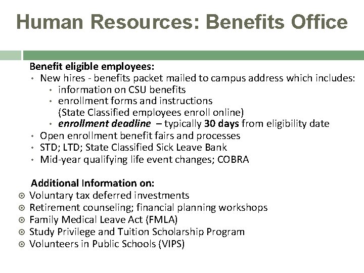 Human Resources: Benefits Office Benefit eligible employees: • New hires - benefits packet mailed
