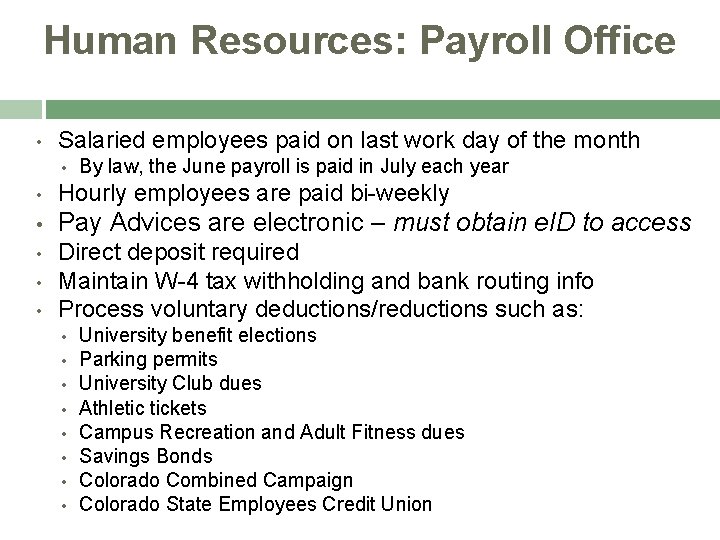 Human Resources: Payroll Office • Salaried employees paid on last work day of the