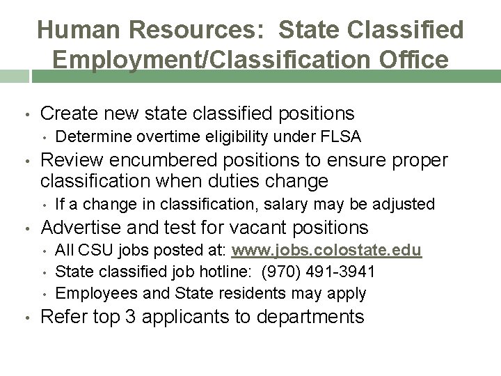 Human Resources: State Classified Employment/Classification Office • Create new state classified positions • •