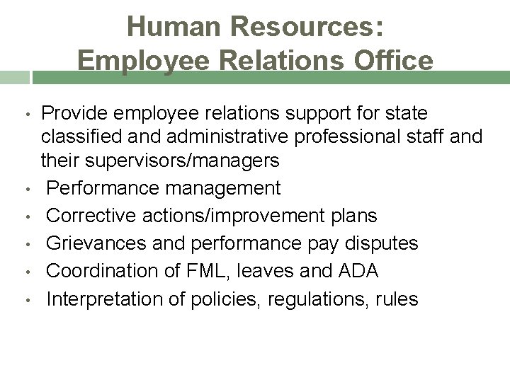 Human Resources: Employee Relations Office • • • Provide employee relations support for state