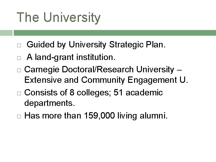 The University Guided by University Strategic Plan. A land-grant institution. Carnegie Doctoral/Research University –
