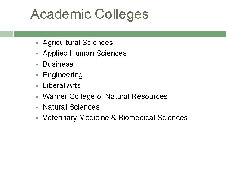 Academic Colleges § § § § Agricultural Sciences Applied Human Sciences Business Engineering Liberal