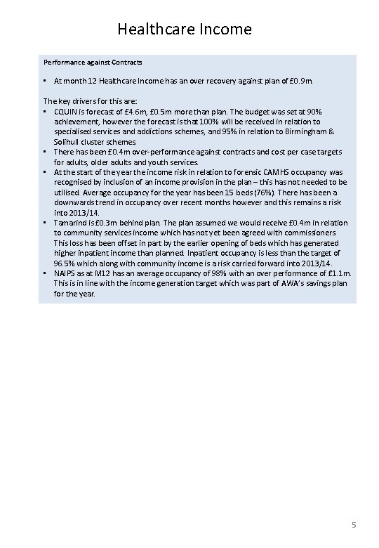 Healthcare Income Performance against Contracts • At month 12 Healthcare Income has an over