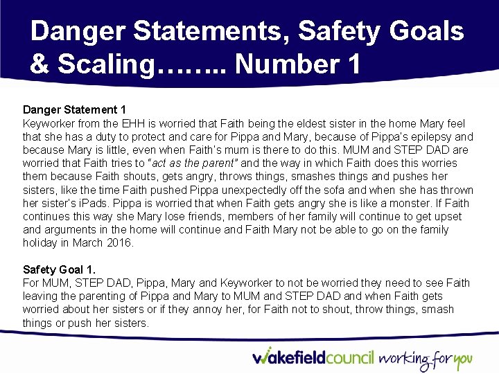 Danger Statements, Safety Goals & Scaling……. . Number 1 Danger Statement 1 Keyworker from