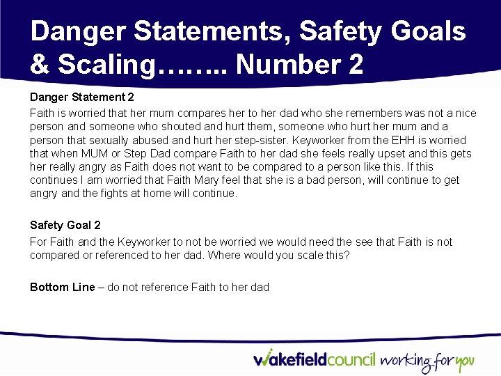 Danger Statements, Safety Goals & Scaling……. . Number 2 Danger Statement 2 Faith is