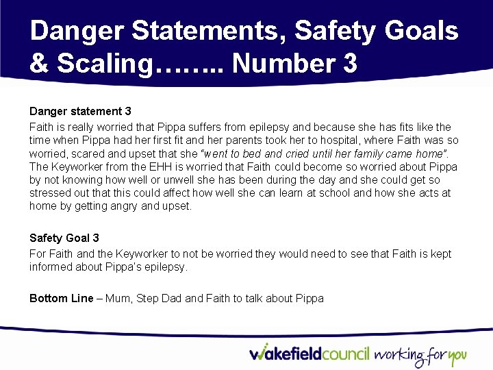 Danger Statements, Safety Goals & Scaling……. . Number 3 Danger statement 3 Faith is