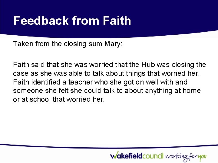 Feedback from Faith Taken from the closing sum Mary: Faith said that she was Feedback from Faith Taken from the closing sum Mary: Faith said that she was