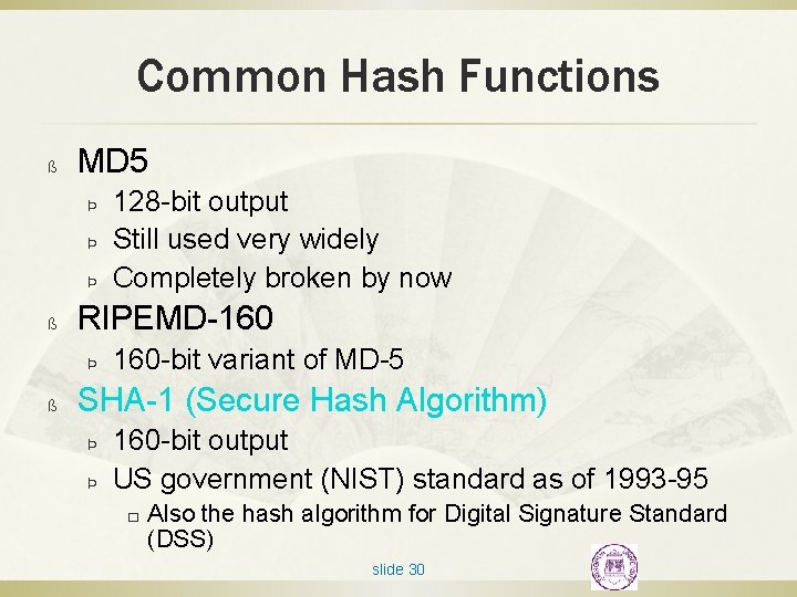 Common Hash Functions ß MD 5 Þ Þ Þ ß RIPEMD-160 Þ ß 128
