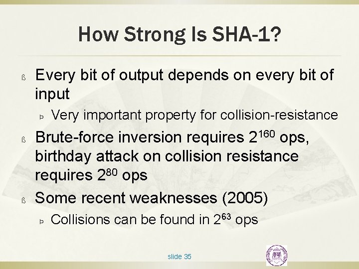 How Strong Is SHA-1? ß Every bit of output depends on every bit of