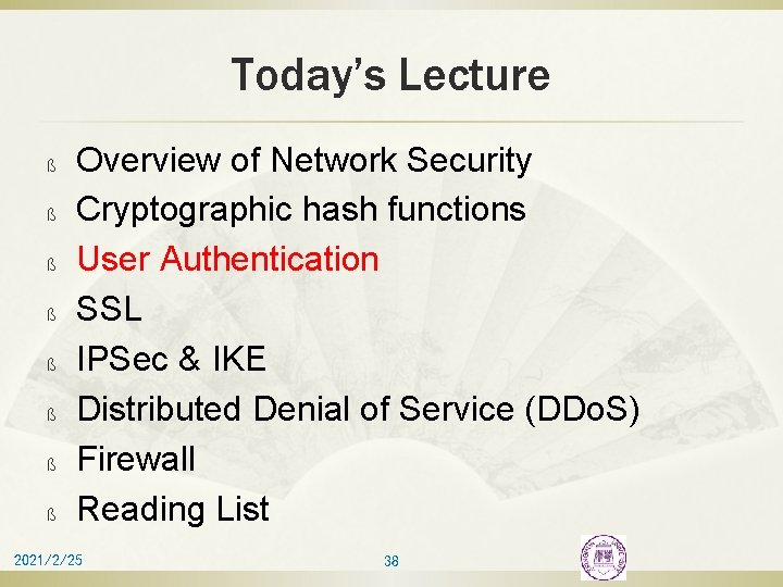 Today’s Lecture ß ß ß ß Overview of Network Security Cryptographic hash functions User