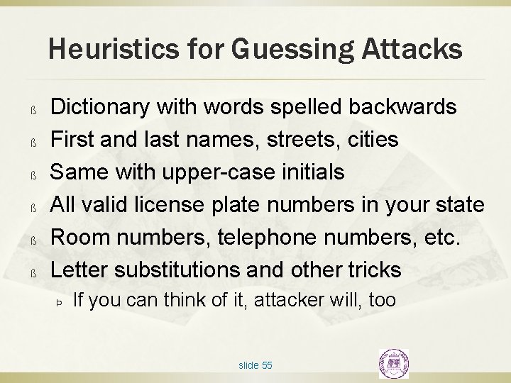 Heuristics for Guessing Attacks ß ß ß Dictionary with words spelled backwards First and