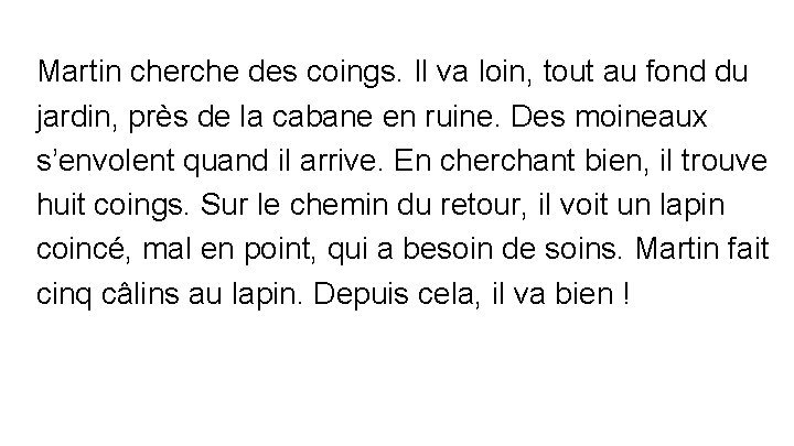 Martin cherche des coings. Il va loin, tout au fond du jardin, près de