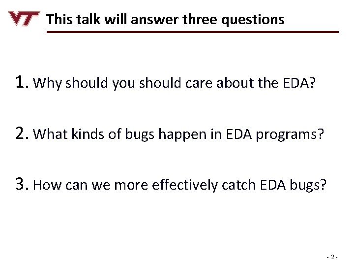 This talk will answer three questions 1. Why should you should care about the