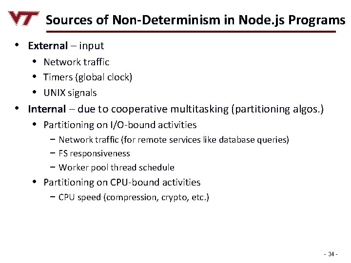 Sources of Non-Determinism in Node. js Programs • External – input • Network traffic