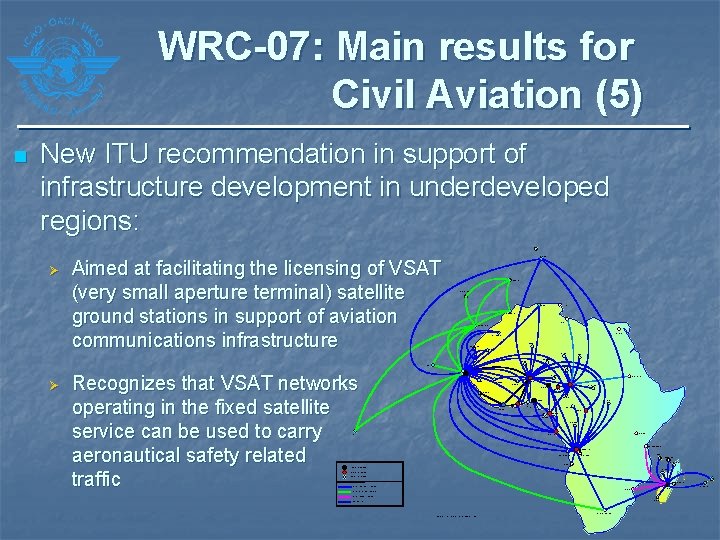 WRC-07: Main results for Civil Aviation (5) New ITU recommendation in support of infrastructure