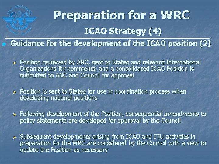 Preparation for a WRC ICAO Strategy (4) n Guidance for the development of the Preparation for a WRC ICAO Strategy (4) n Guidance for the development of the