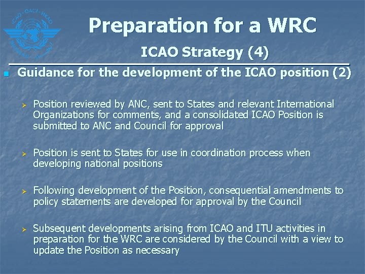 Preparation for a WRC ICAO Strategy (4) n Guidance for the development of the