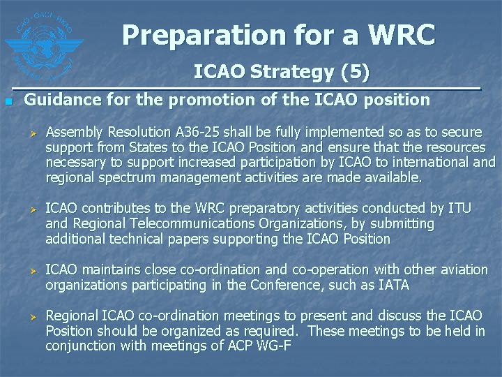 Preparation for a WRC ICAO Strategy (5) n Guidance for the promotion of the Preparation for a WRC ICAO Strategy (5) n Guidance for the promotion of the