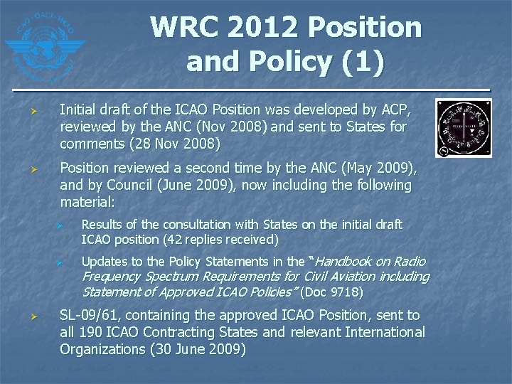 WRC 2012 Position and Policy (1) Ø Ø Initial draft of the ICAO Position WRC 2012 Position and Policy (1) Ø Ø Initial draft of the ICAO Position
