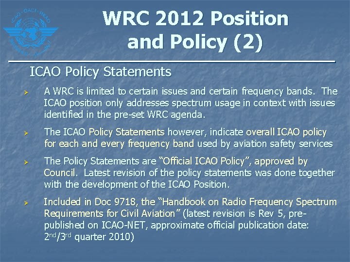 WRC 2012 Position and Policy (2) ICAO Policy Statements Ø Ø A WRC is WRC 2012 Position and Policy (2) ICAO Policy Statements Ø Ø A WRC is