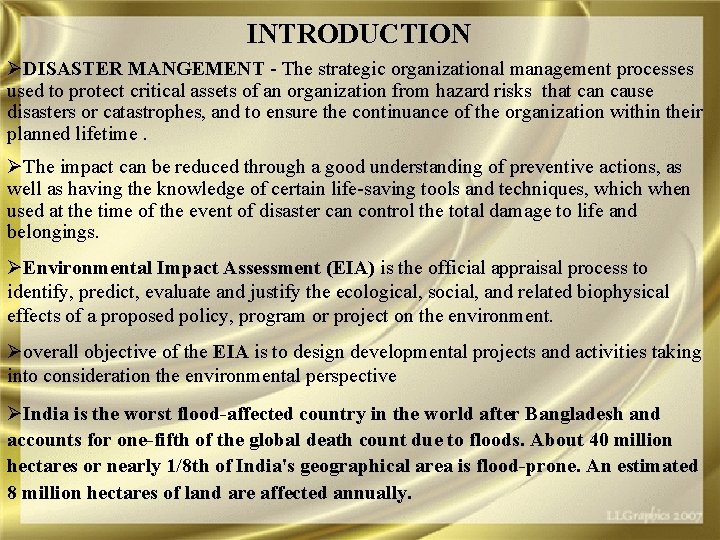 INTRODUCTION ØDISASTER MANGEMENT - The strategic organizational management processes used to protect critical assets