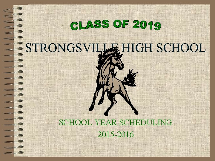 STRONGSVILLE HIGH SCHOOL YEAR SCHEDULING 2015 -2016 