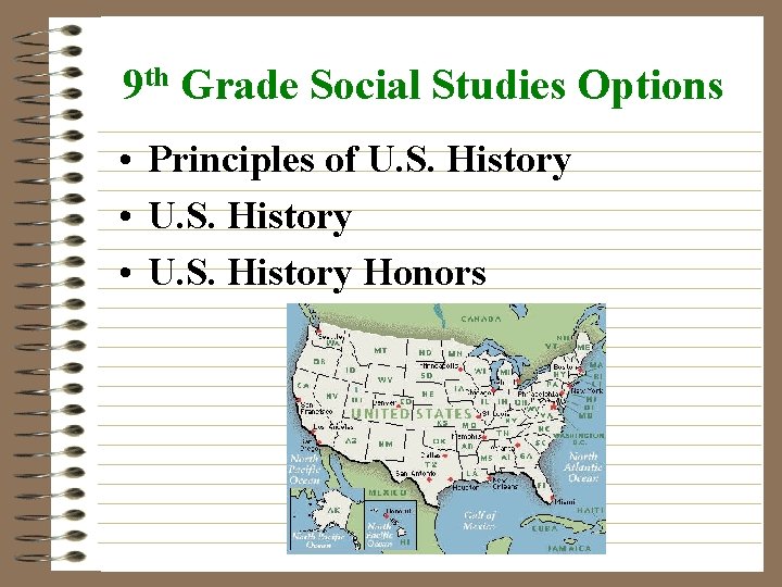 9 th Grade Social Studies Options • Principles of U. S. History • U.