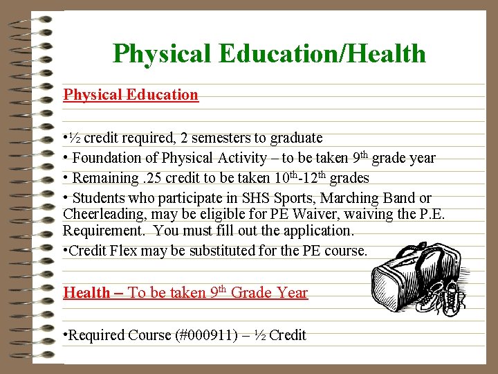 Physical Education/Health Physical Education • ½ credit required, 2 semesters to graduate • Foundation