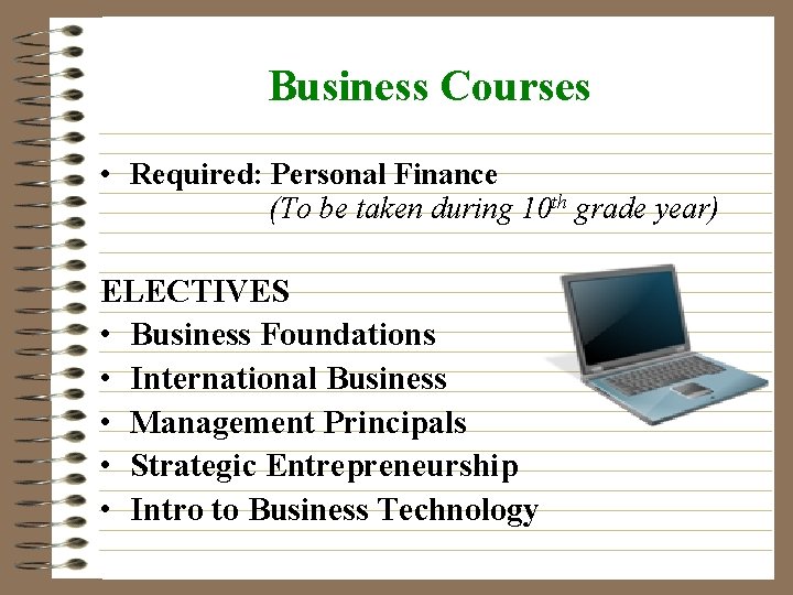 Business Courses • Required: Personal Finance (To be taken during 10 th grade year)