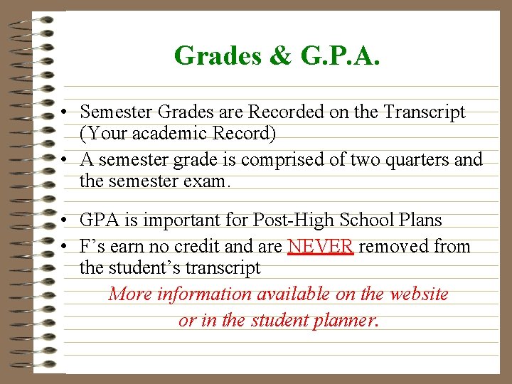 Grades & G. P. A. • Semester Grades are Recorded on the Transcript (Your