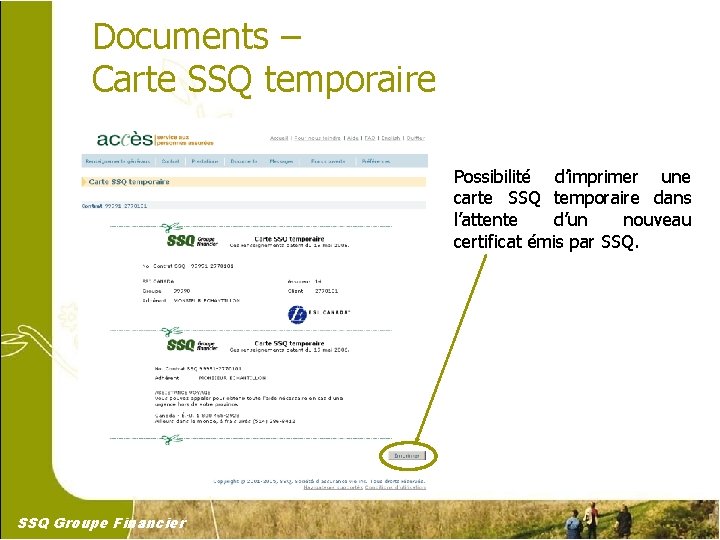 Documents – Carte SSQ temporaire Possibilité d’imprimer une carte SSQ temporaire dans l’attente d’un