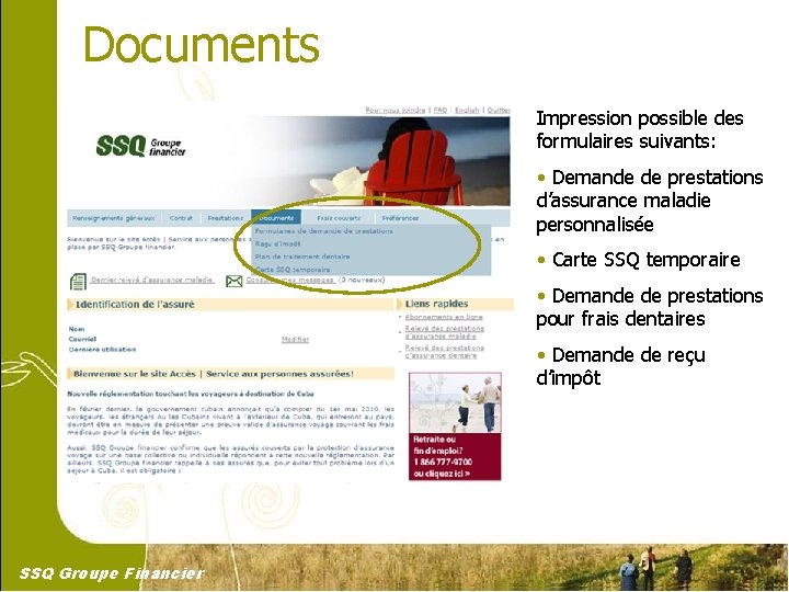 Documents Impression possible des formulaires suivants: • Demande de prestations d’assurance maladie personnalisée •