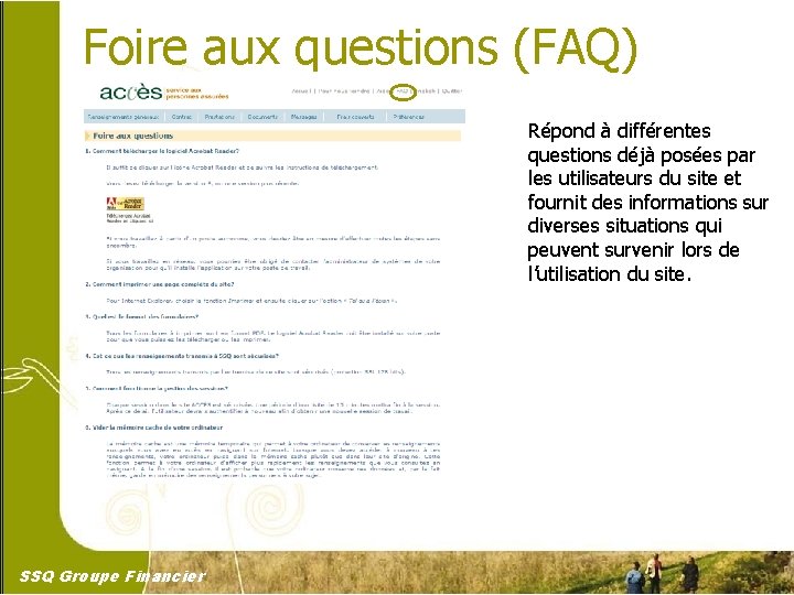 Foire aux questions (FAQ) Répond à différentes questions déjà posées par les utilisateurs du