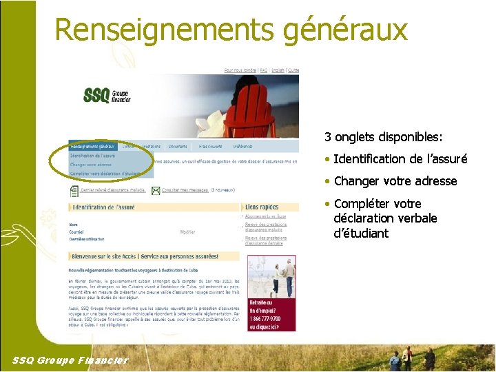 Renseignements généraux 3 onglets disponibles: • Identification de l’assuré • Changer votre adresse •