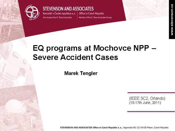 EQ programs at Mochovce NPP – Severe Accident Cases Marek Tengler (IEEE SC 2,