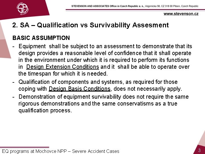 2. SA – Qualification vs Survivability Assesment BASIC ASSUMPTION - Equipment shall be subject