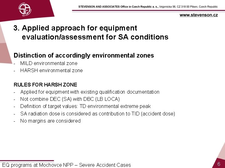 3. Applied approach for equipment evaluation/assessment for SA conditions Distinction of accordingly environmental zones