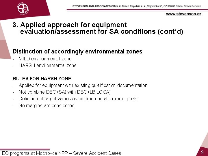 3. Applied approach for equipment evaluation/assessment for SA conditions (cont‘d) Distinction of accordingly environmental