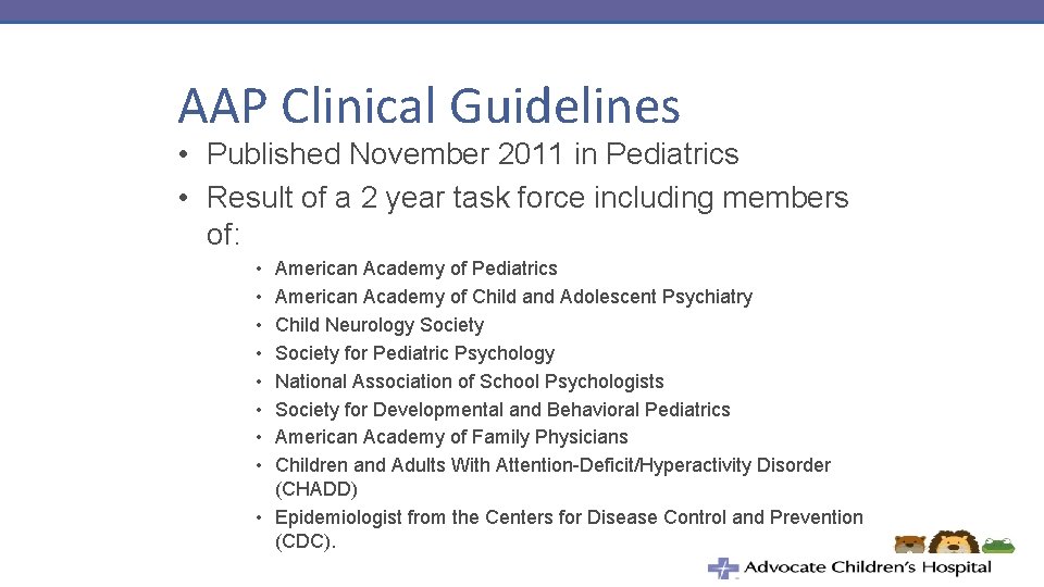 AAP Clinical Guidelines • Published November 2011 in Pediatrics • Result of a 2