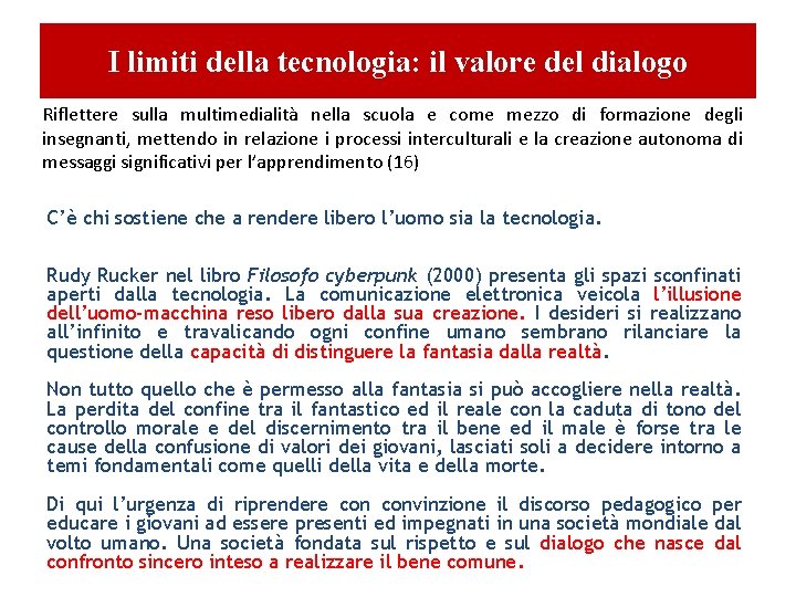 I limiti della tecnologia: il valore del dialogo Riflettere sulla multimedialità nella scuola e