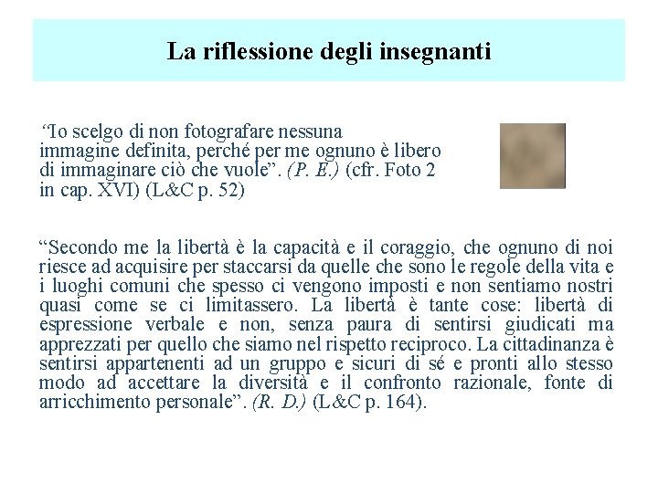La riflessione degli insegnanti “Io scelgo di non fotografare nessuna immagine definita, perché per