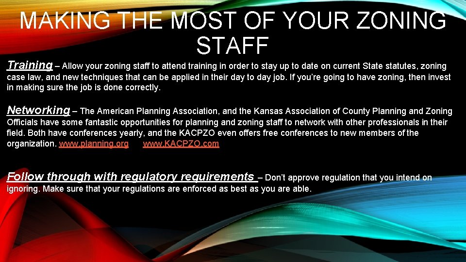 MAKING THE MOST OF YOUR ZONING STAFF Training – Allow your zoning staff to