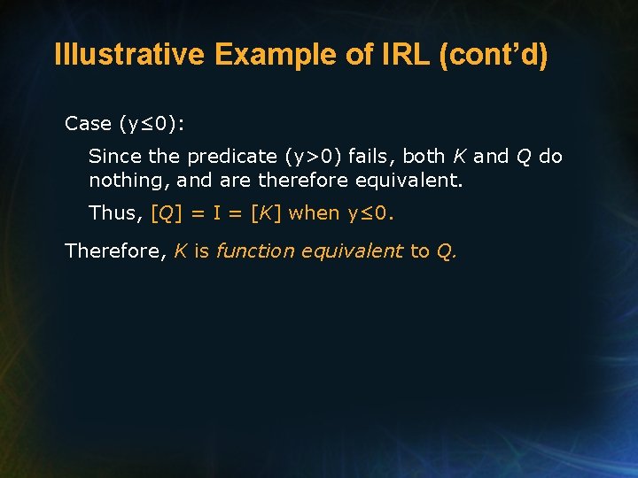 Illustrative Example of IRL (cont’d) Case (y≤ 0): Since the predicate (y>0) fails, both